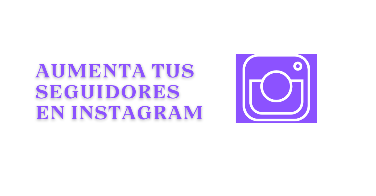 Aumenta tus seguidores en Instagram